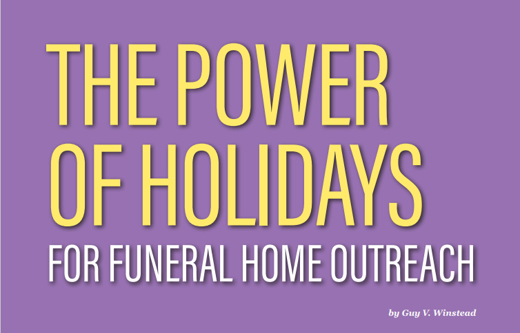 THE POWER  OF HOLIDAYS FOR FUNERAL HOME OUTREACH