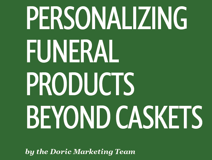 PERSONALIZING FUNERAL PRODUCTS BEYOND CASKETS