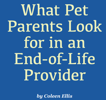 What Pet  Parents Look  for in an  End-of-Life  Provider