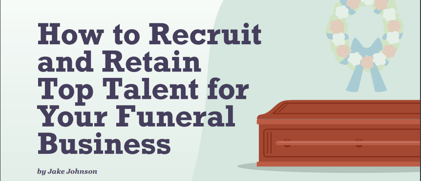 How to Recruit and Retain Top Talent for Your Funeral Business