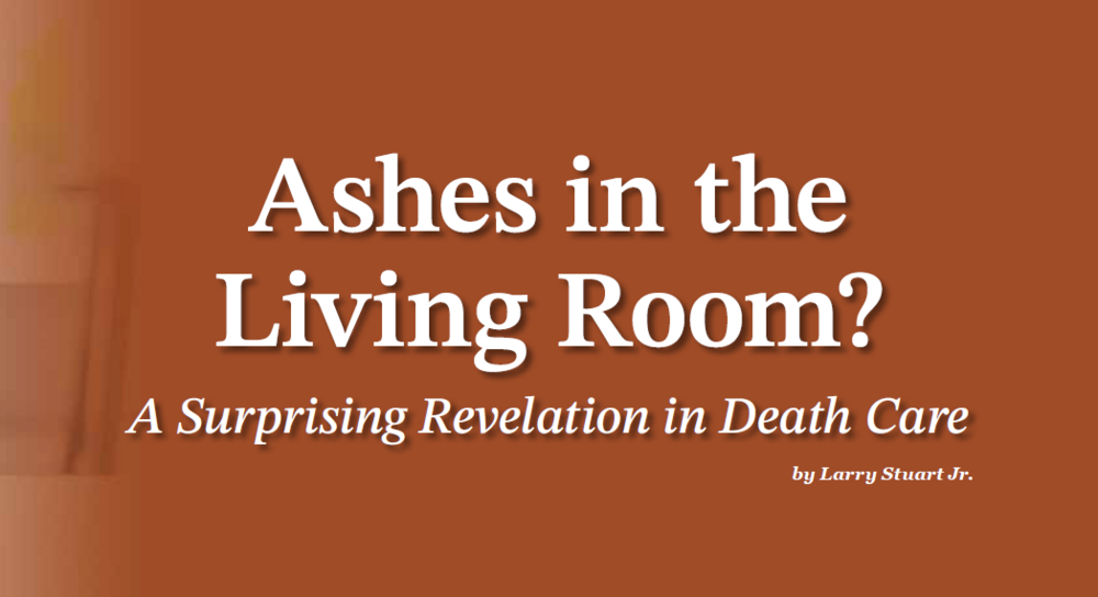 Ashes in the Living Room? A Surprising Revelation in Death Care